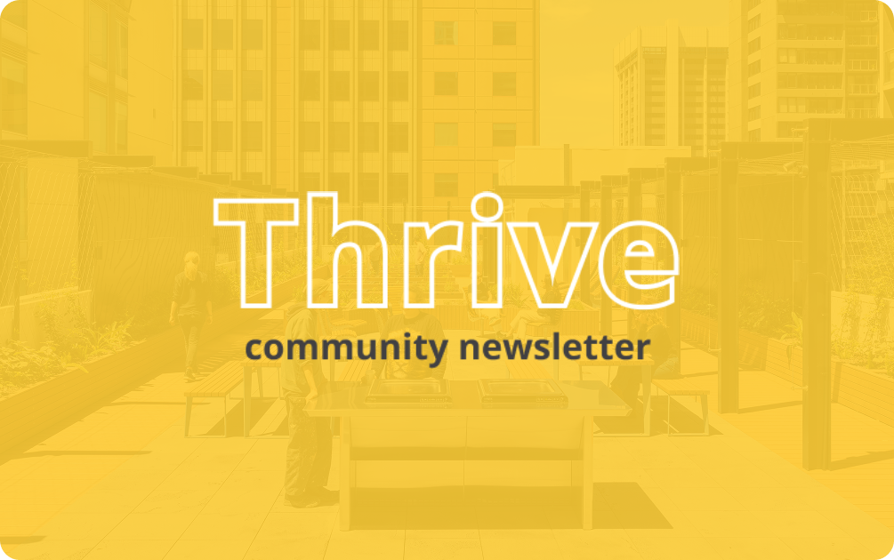 Yellow-tinted image of an outdoor urban rooftop garden with people, overlaid with the words Thrive community newsletter in bold white and dark text.